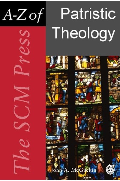 SCM Press A-Z of Patristic Theology